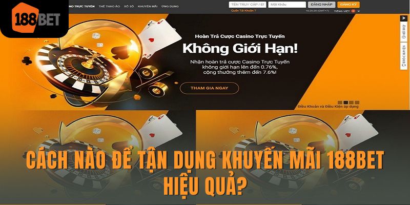 Cách nào để tận dụng khuyến mãi 188Bet hiệu quả?