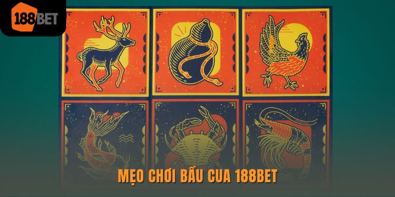 Mẹo chơi bầu cua 188bet