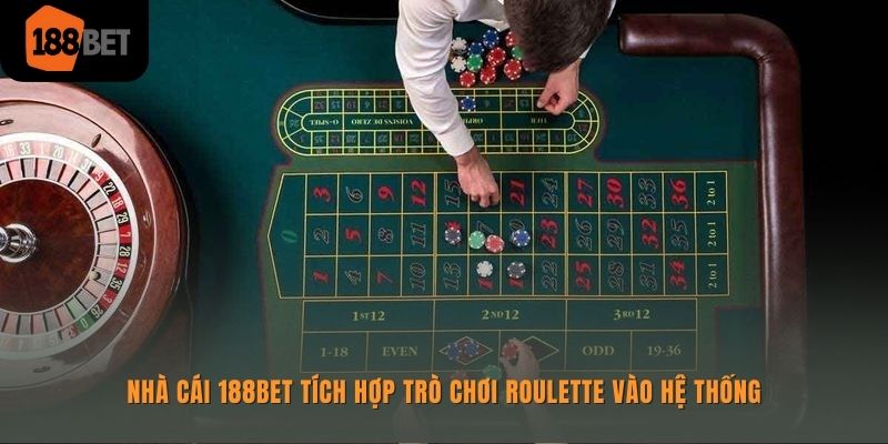 Trò chơi Roulette hấp dẫn được 188bet tích hợp